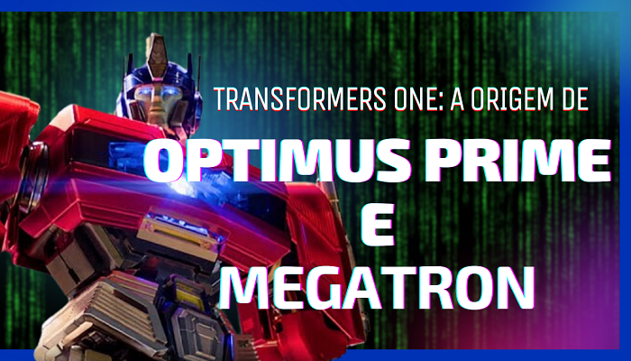 Transformers ONE: A Origem de Optimus Prime e Megatron (2024)