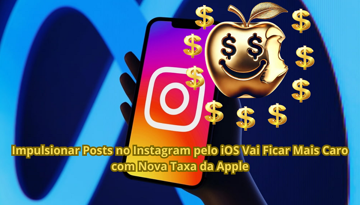 Impulsionar Posts no Instagram pelo iOS Vai Ficar Mais Caro.