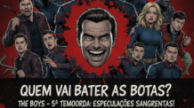 The Boys 5ª Temporada: Quem Vai Pro Brejo? Nossas Apostas!